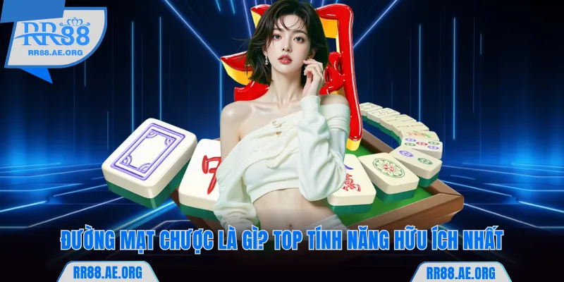 Đường Mạt Chược RR88 là gì? Top tính năng hữu ích nhất