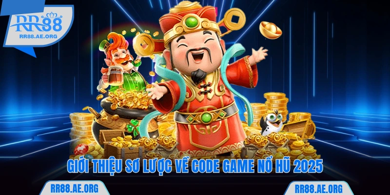 Sơ lược về code game nổ hũ 2025 tại RR88