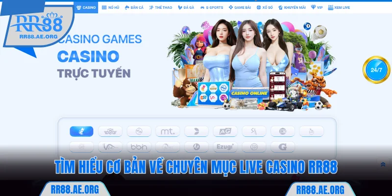 Tìm hiểu cơ bản về chuyên mục live casino RR88