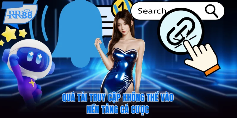 Quá tải truy cập không thể vào RR88 cá cược